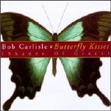 Bob Carlisle - Butterfly Kisses