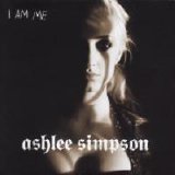 Ashlee Simpson - I Am Me