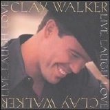 Clay Walker - Live, Laugh, Love