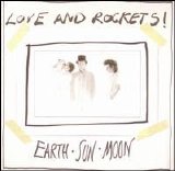 Love and Rockets - Earth.Sun.Moon