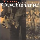 Tom Cochrane - Mad Mad World