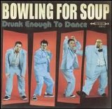 Bowling for Soup - Drunk Enough To Dance