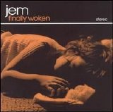 Jem - Finally Woken