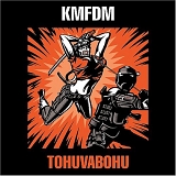 Kmfdm - Tohuvabohu