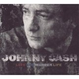 Johnny Cash - Love, God, Murder, Life