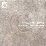burhan öçal & jamaladeen tacuma - Groove Alla Turca