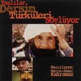metin kemal kahraman - yaşlılar dersim türküleri söylüyor