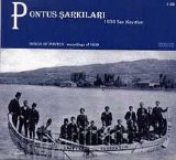 pontus şarkıları - Pontus Şarkıları  1930 ses kayıtları cd-1 D.T