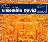 Ensemble David - Coptic Liturgies [institut du monde arabe]