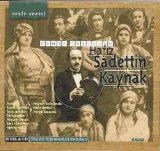Sadettin Kaynak - KENDİ SESİNDEN