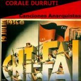 Corale Durruti - Chants Anarchistes De La Guerre D'Espagne
