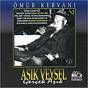 aşık veysel - OMUR KERVANI