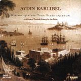 aydın karlıbel - piyano İçin bir türk tarihi albümü