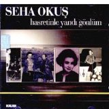 seha okuş - hasretinle yandı gönlüm