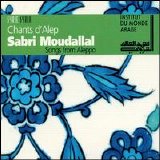 Sabri Moudallal - Syrie: Chants d'Alep