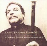 kudsi erguner ensemble - beyzade prens kantemir & ali ufki kulliyatindan eserler