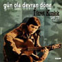 fikret kızılok - Gün Ola Devran Döne