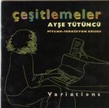 Ayşe Tütüncü - Cesitlemeler