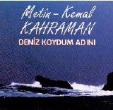 metin kemal kahraman - deniz koydum adini