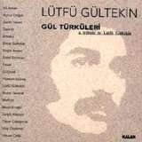 Lütfü Gültekin - Gül Türküleri
