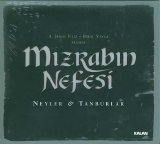 Birol Yayla & A.Senol Filiz - Mizrabin Nefesi (Neyler & Tanburlar)