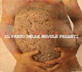 Il Parto delle Nuvole Pesanti - Il Parto