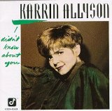 Karrin Allyson - I Didn't Know About You