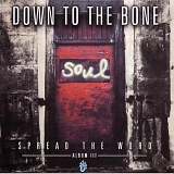 Down To The Bone - Spread The Word
