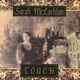 Sarah McLachlan - Touch