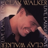 Clay Walker - Live, Laugh, Love