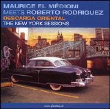Maurice el Medioni - Roberto Rodriguez - Descarga Oriental: The New York Sessions