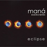 Maná - Esenciales: Eclipse