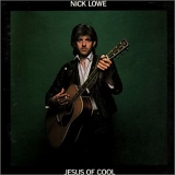 Nick Lowe - Jesus Of Cool