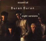 Duran Duran - Essential Duran Duran (Night Versions)