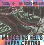 Zoogz Rift - Murdering Hell's Happy Cretins