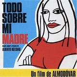 Alberto Iglesias - Todo sobre mi madre