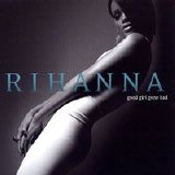 Rihanna - Good Girl Gone Bad