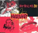 Rosenrot - Nur Noch Mit Dir