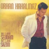 Orhan Hakalmaz - Bir Elimde Sevdam Bir Elimde Sazım