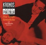 Kronos Quartet - Astor Piazzolla: Five Tango Sensations