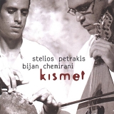 STELIOS PETRAKIS - BIJAN CHEMIRANI - KISMET