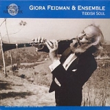 Giora Feidman - Yiddish Soul