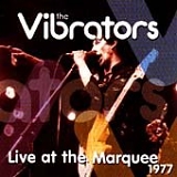 Vibrators - Live At The Marquee 1977