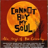 Various artists - Cannot Buy My Soul: The Songs of Kev Carmody