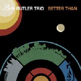 John Butler Trio - Better Than