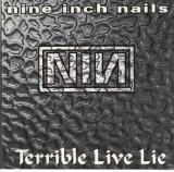 Nine Inch Nails - Terrible Live Lie