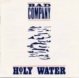 Bad Company - Holy Water