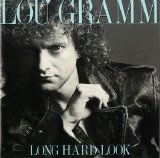 Lou Gramm - Long Hard Look