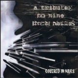 Nine Inch Nails - Covered in Nails - A Tribute to NIN
