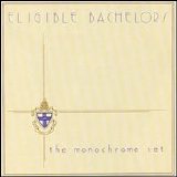 The Monochrome Set - Eligible Batchelors